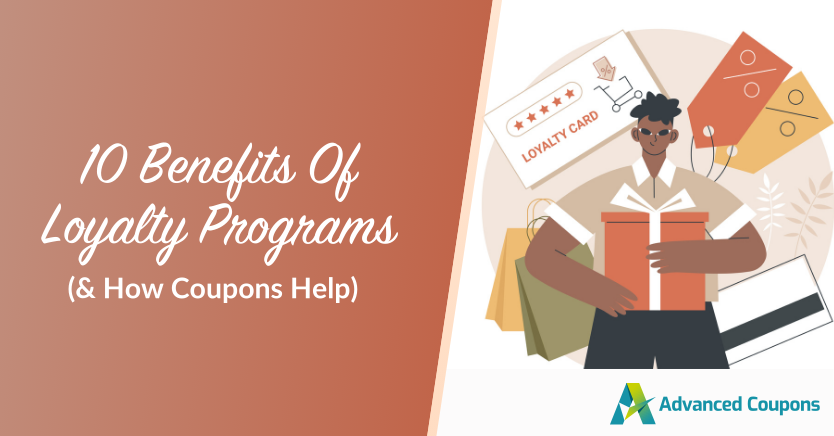 10 Benefits Of Loyalty Programs (& How Coupons Help)