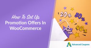 How To Set Up Promotion Offers In WooCommerce