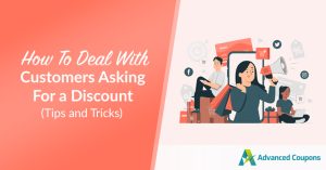 How to Deal With Customers Asking For a Discount (Tips & Tricks)