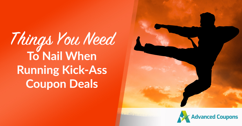 Things You Need To Nail When Running Kick-Ass Coupon Deals