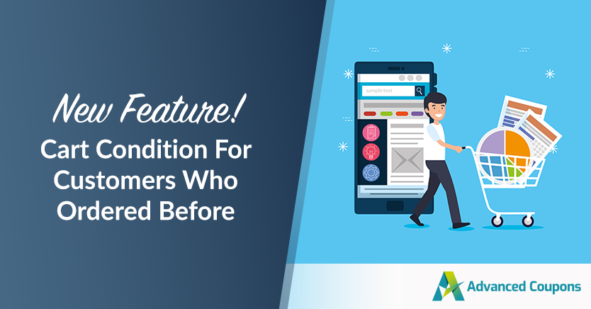 New Feature! Cart Condition For Customers Who Ordered Before