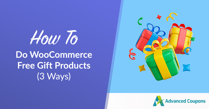 How To Do WooCommerce Free Gift Products (3 Ways)