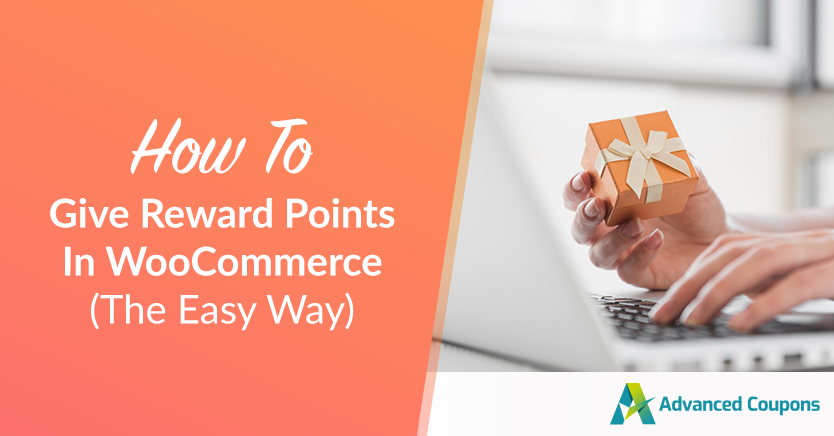 How To Give Reward Points In WooCommerce (The Easy Way)