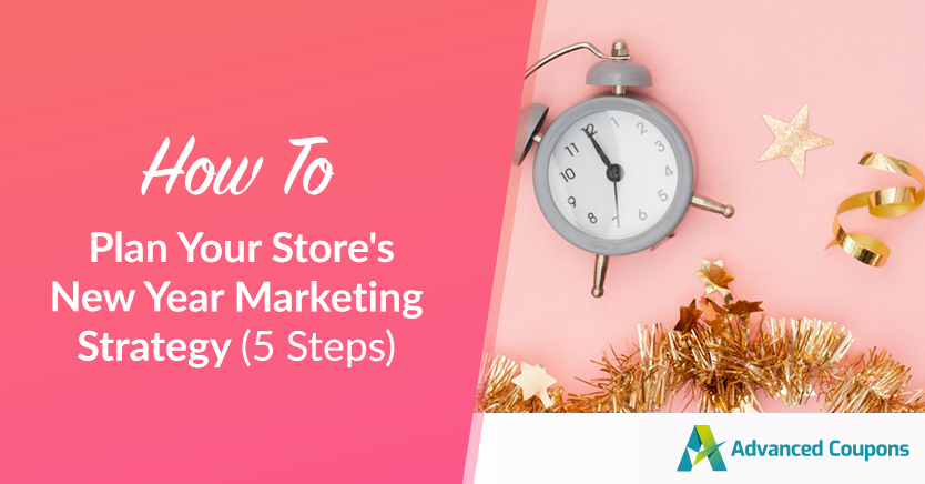 How To Plan Your Store’s New Year Marketing Strategy