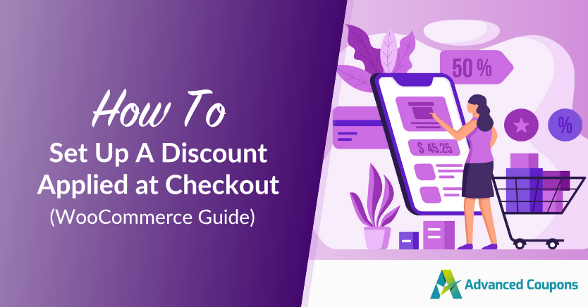 how-to-set-up-a-discount-applied-at-checkout - Advanced Coupons How To Set Up A Discount Applied at Checkout (WooCommerce)