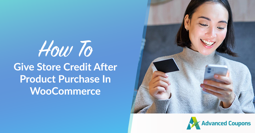 How To Give Store Credit After Product Purchase In WooCommerce 