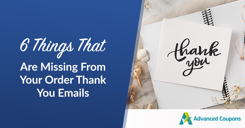 6 Things That Are Missing From Your Order Thank You Emails