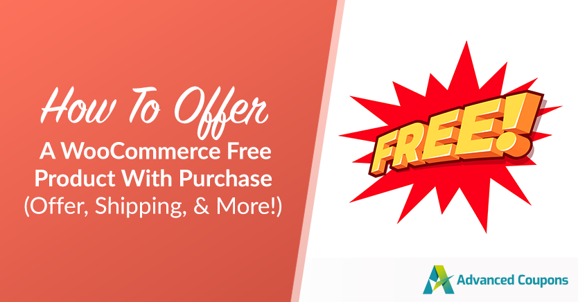 How To Offer A WooCommerce Free Product With Purchase (Free Offer, Shipping, & More!)