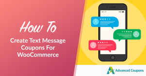 How To Create Text Message Coupons For WooCommerce (Full Guide)
