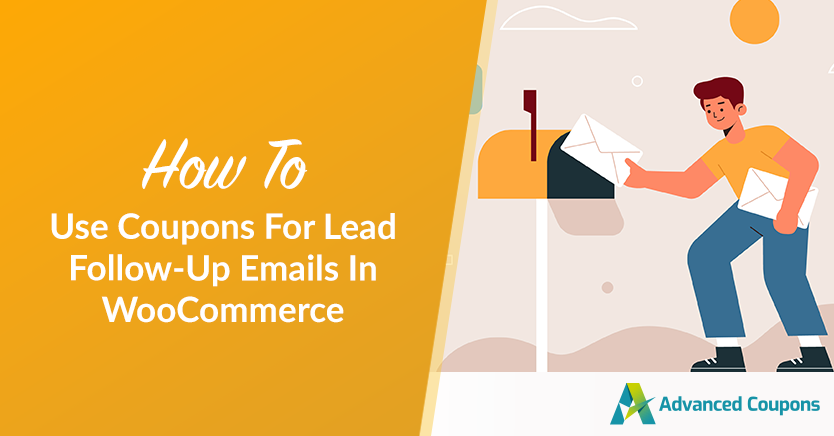 How To Use Coupons For Lead Follow-Up Emails In WooCommerce
