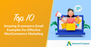 Top 10 Amazing Ecommerce Email Examples For Effective WooCommerce Marketing