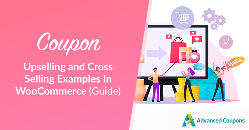 Coupon Upselling and Cross Selling Examples In WooCommerce