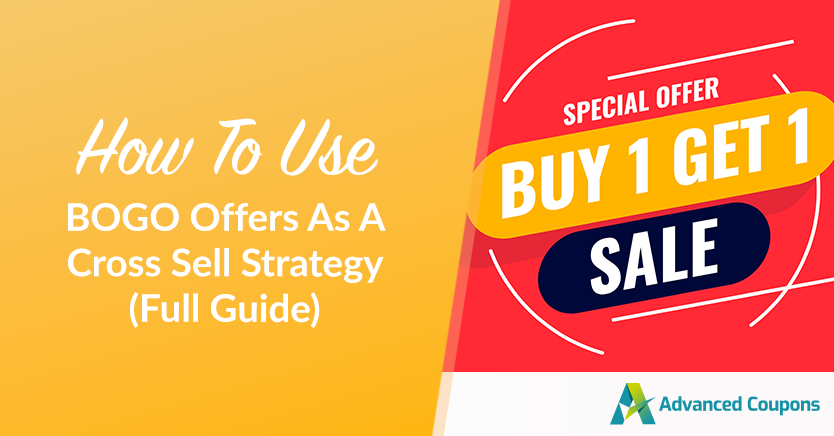 How To Use BOGO Offers As A Cross-Sell Strategy (Full Guide)