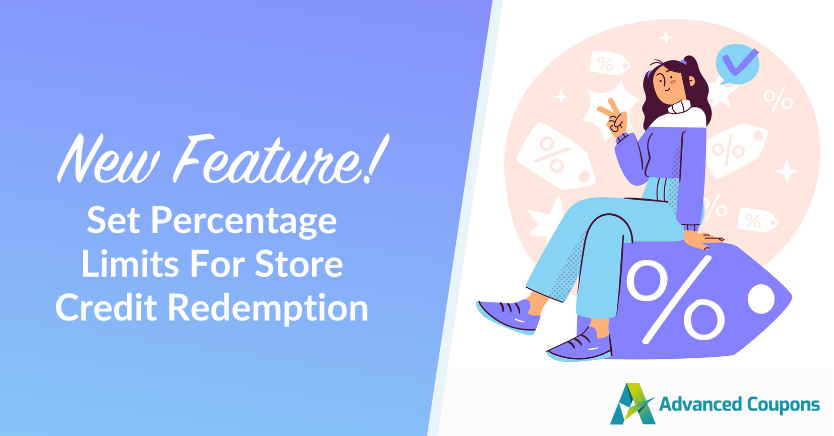 New Feature! Set Percentage Limits For Store Credit Redemption