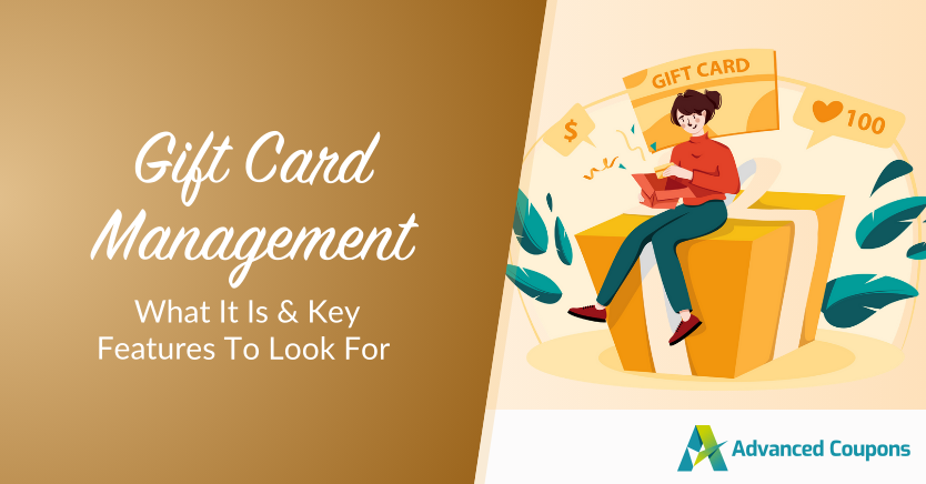 gift-card-management - Advanced Coupons Gift Card Management: What It Is & Key Features To Look For
