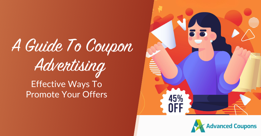 Coupon Advertising (Effective Ways To Promote Your Offers)