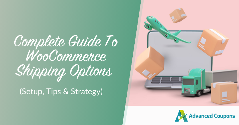 woocommerce-shipping-options - Advanced Coupons Complete Guide To WooCommerce Shipping Options (Setup, Tips & Strategy)