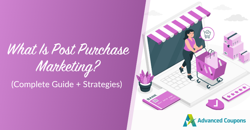 What Is Post Purchase Marketing? (Complete Guide + Strategies) 