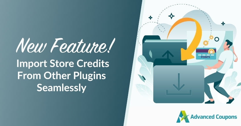 New Feature! Import Store Credits From Other Plugins Seamlessly