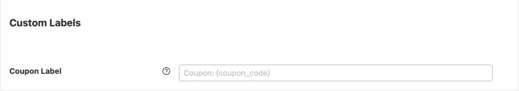 Custom Labels — Coupon Label field with placeholder visible