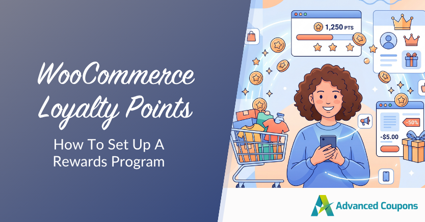 Banner for 'WooCommerce Loyalty Points: How To Set Up A Rewards Program'; left panel shows title and subtitle, right panel features a smiling woman with a phone, shopping cart and loyalty icons; Advanced Coupons logo below left.