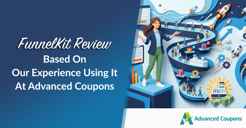 FunnelKit Review (2026): Based On Our Experience Using It At Advanced Coupons