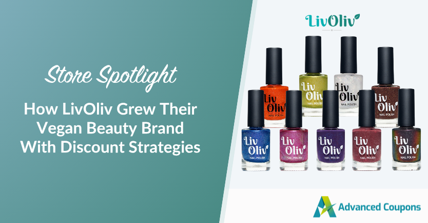 Store Spotlight: How LivOliv grew its vegan beauty brand with discount strategies; lineup of LivOliv nail polishes and Advanced Coupons logo.