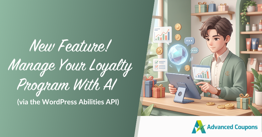 Banner: 'New Feature! Manage Your Loyalty Program With AI (via the WordPress Abilities API)'; man at a desk with a tablet and floating charts; Advanced Coupons logo bottom-right.