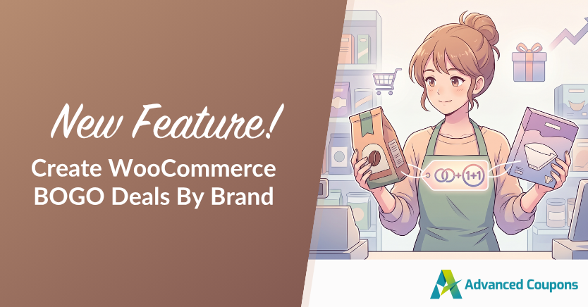 Promotional banner announcing a new WooCommerce feature: Create BOGO Deals By Brand, with a shopper illustration and Advanced Coupons logo.