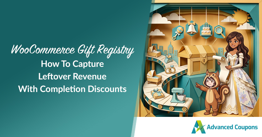 WooCommerce Gift Registry: How To Capture Leftover Revenue With Completion Discounts