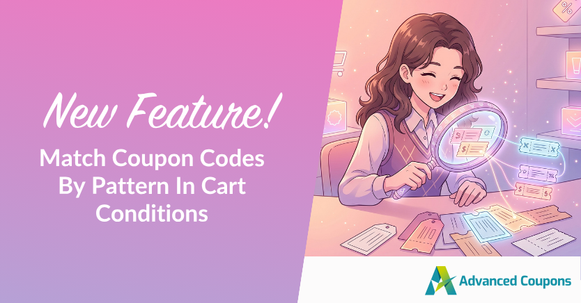 New Feature! Match Coupon Codes By Pattern In Cart Conditions