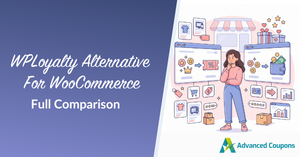 Graphic for a full comparison of WP Loyalty Alternatives for WooCommerce; features a woman with ecommerce UI icons and storefront visuals, Advanced Coupons logo on bottom right.